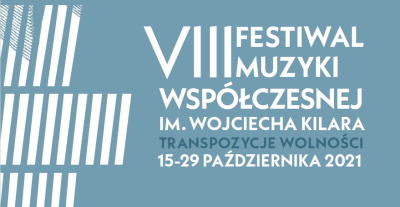 VIII Festiwal Muzyki Współczesnej im. Wojciecha Kilara